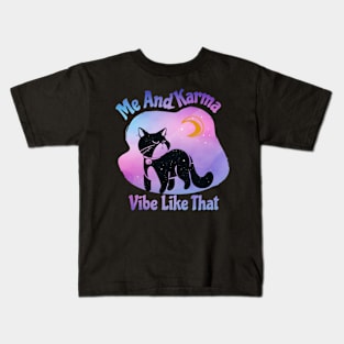 Me And Karma Vibe Like That Karma Cat Lovers Kids T-Shirt